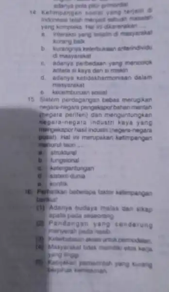 adanya pole plior primordial 14. Ketimper gan sosial yang terjadi di Indonesia telah menjad sebuah masalah yang kompleks Hai in dikarenakan __ a. interaksi