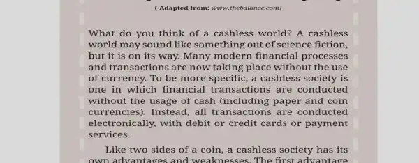 ( Adapted from: www.thebalance.com) What do you think of a cashless world? A cashless world may sound like something out of science fiction, but