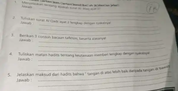 ah (hOdenCian jelas() 1. Menjelaskan tentukan DertanCaand Cbal Jawab: __ Tuliskan ayat 2 lengkap dengan syakalnya! Jawab: 3. __ Berikan 3 bacaan tafkhim Jawab: