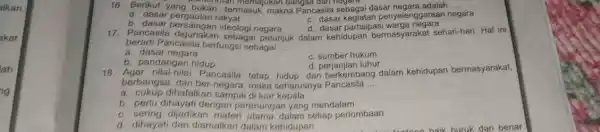 aikan akat lah 16. Berikut yang bukan termasuk makna Pancasil adalah __ comman memajukan bangsa dan negara a. dasar pergaulan rakyat c. dasar kegiatan