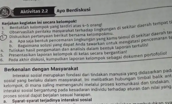 Aktivitas 2.2 Kerjakan kegiatan ini secara kelompok! kelompok yang terdiri atas as 4-5 orangi 4-5 observasilah perilaku masyarakat terhadap di sekitar daerah tempat ti