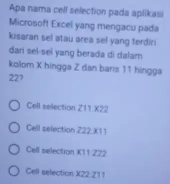 Apa nama cell selection pada aplikasi Microsoft Excel yang mengacu pada kisaran sel atau area sel yang terdiri dari sel-sel yang berada di dalam