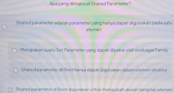 Apa yang dimaksud Shared Parameter? Shared parameter adalah parameter yang hanya dapat digunakan pada satu elemen Merupakan suatu Set Parameter yang dapat dipakai oleh