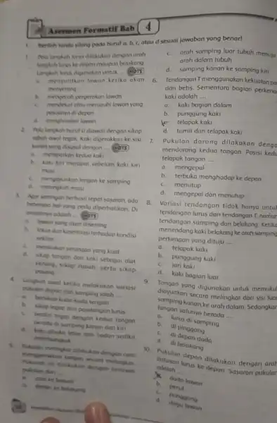 Asesmen Formatif Bab 4 1 Berilah handa silang podo huruf a, b, c atau d sesuai jawaban yang benar! 1. Asto longkah hurus dilokukan