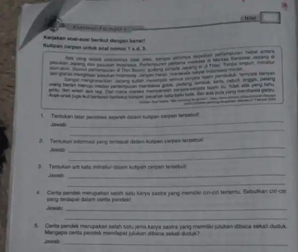 Asesmen Formatil Kerjakan soal-soal berikut dengan benart Kutipan cerpen untuk soal nomor 1 s.d. 3. Apa yang terjadi salanjutnya tidak Jepang di un Jepang