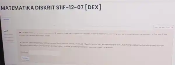 ATEMATIKA DISKRIT SIIF 07 [DEX] EN A mitiple-choice (ungle enswer) test contains answers to each question in how many woys can a student crisiness