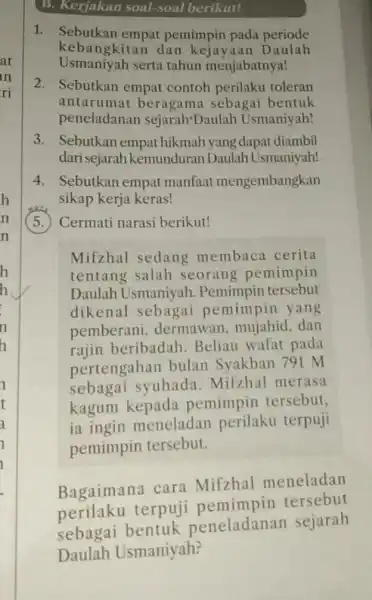 at in ri h n n B. Kerjakan soal-soal berikut! 1. Sebutkan empat pemimpin pada periode Usmaniyah serta tahun menjabatnya! kebangkitan dan kejayaan Daulah