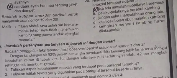 ayahnya ayah harimau tentang jaket dan dompet Bacalah kutipan anekdot berikut untuk menjawab soal nomor 19 dan 20! Malik : "Tuan Abdul, saya sudah