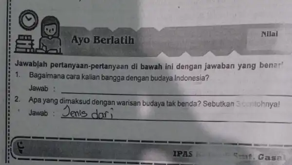 Ayo Berlatih JawabJah pertanyaan -pertanyaan di bawah ini dengan jawaban yang benar! 1. Bagaimana cara kalian bangga dengan budaya Indonesia? Jawab : __ 2.