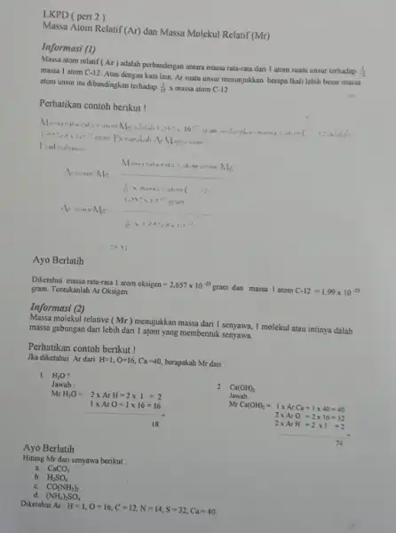 Ayo Berlatih LKPD ( pert 2 ) Massa Atom Relatif (Ar) dan Massa Molekul Relatif (Mr) Informasi (1) Massa atom relatif (Ar) adalah perbandingan