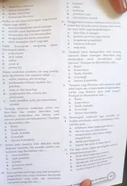 b. Abdul Haris Nasution c. Sartono Kartodirjo d. Ruslan Abdul Gani e. Soemarsaid Moertono Berikut ini ciri utama historiografi yang bersifat religius-magis adalah __