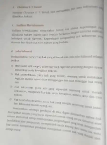 b. Christine 5.Ransil Menurut Christine 5. T Kansil, hak merupakan laun diberikan hukum c. Sudikno Mertekusumo Sudikno Mertokusumo menyatakan bahwa hak adalah kepentingan yun