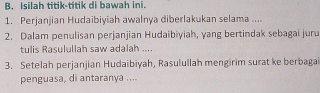 B. Isilah Titik-titik Di Bawah Ini. 1. Perjanjian Hudaibiyiah Awalnya ...