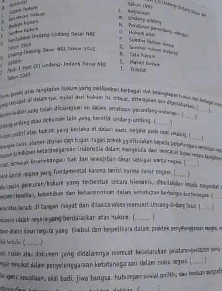 B. Konvensi B. Sistem hukum C. Kesadaran hukum C. Budaya hukum E. Sumber hukum f. Pembukaan Undang-Undang Dasar NRI Tahun 1945 a. Undang-Undang Dasar