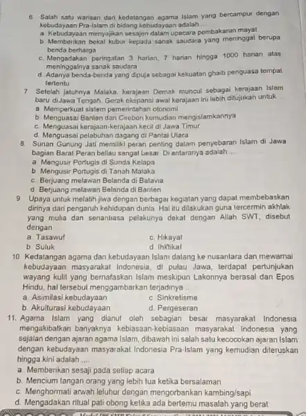 B. Salah satu warisan dari kedatangan agama Islam yang bercampur dengan kebudayaan Pra-islam di bidang kebudayaan adalah __ a Kebudayaan menyajikan sesajen dalam upacara