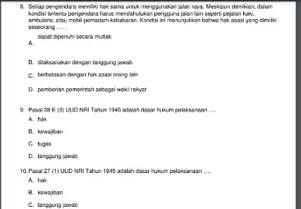 B. Setiap pengandara memilik hak sama untuk menggunakan jalan raya. Meskigun demikian,dalam kondisi tertentu pengentara harus mendahulukan penggunai jalan lain seperti pejalan kak, ambulans,