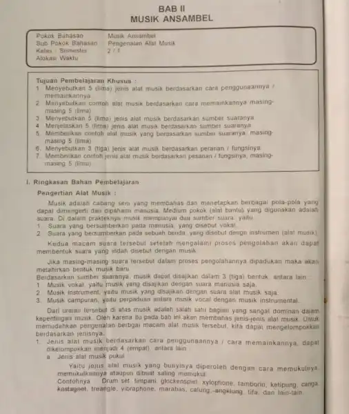 BAB II MUSIK ANSAMBEL Tujuan Pembelajaran Khusus : 1. Menyebutkan 5 (lima)jenis alat musik berdasarkan cara penggunaannya / memainkannya. 2. Menyebutkan contoh alat musik