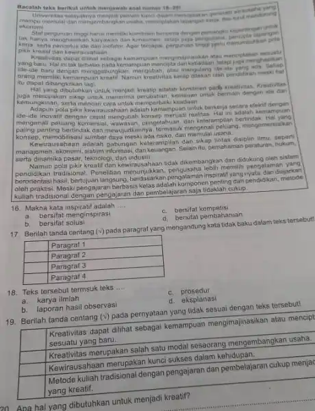 Bacalah teks berikut untuk menjawab soal nemer 16-20 ! ekonomi. pikir kreatif dan keputusan. yang baru. Hal ini tak terbatas pada kemampuan menciptakan, tetapi