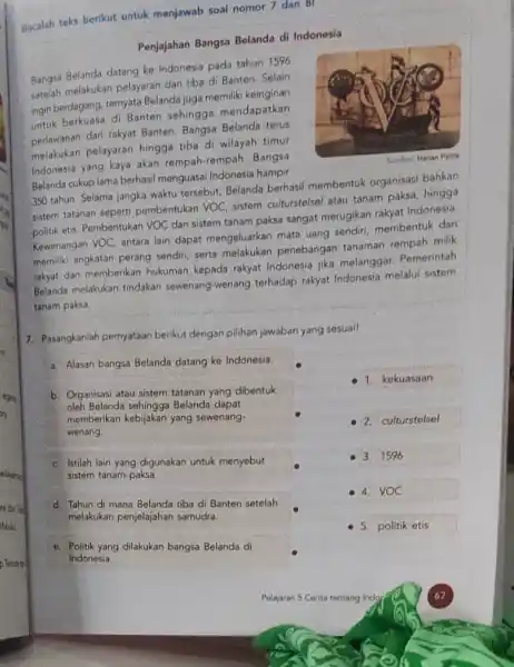 Bacalah teks berikut untuk menjawab soal nomor Penjajahan Bangsa Belanda di Indonesia Bangsa Belanda datang ke Indonesia pada tahun 1596 setelah melakukan pelayaran dan