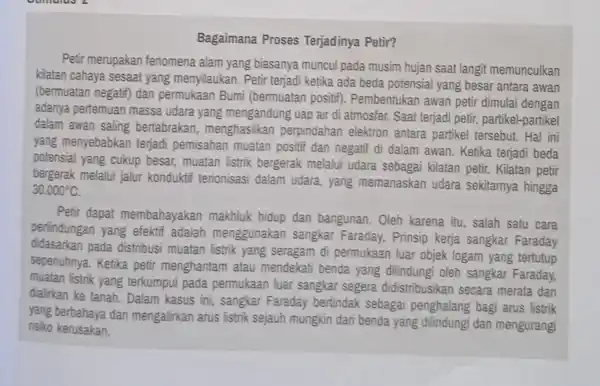 Bagaimana Proses Terjadinya Petir? Petir merupakan fenomena alam yang biasanya muncul pada musim hujan saat langit memunculkan kilatan cahaya sesaat yang menyilaukan. Petir terjadi