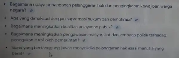 Bagaimana upaya penanganan pelanggaran hak dan pengingkaran kewajiban warga negara? Apa yang dimaksud dengan supremasi hukum dan demokrasi? - Bagaimana meningkatkan kualitas pelayanan publik?