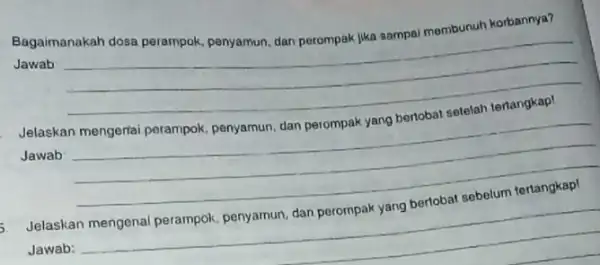 Bagaimanakah dosa perampok penyamun, dan perompak jika sampal membunuh korbannya? Jawab __ Jelaskan Jawab __ Jelaskan Jawab: __