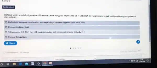 Bahasa Melayu sudah digunakan di kawasan Asia Tenggara sejak abad ke -7 Di bawah ini yang bukan menjadi bukti pendukung pernyataan di atas adalah