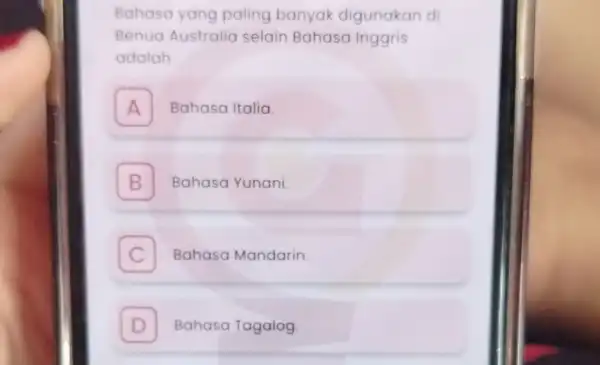 Bahasa yang paling banyak digunakan di Benua Australia selain Bahasa Inggris adalah A Bahasa Italia. B Bahasa Yunani. b C Bahasa Mandarin c D