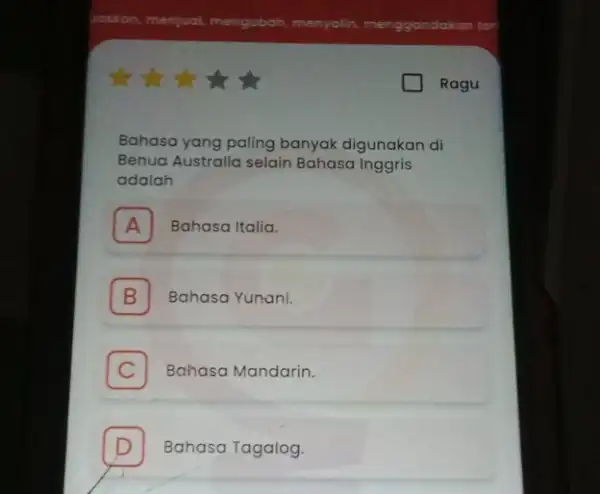 Bahasa yang paling banyak digunakan di Benua Australia selain Bahasa Inggris adalah A Bahasa Italia. B Bahasa Yunani. C Bahasa Mandarin. D Bahasa Tagalog.