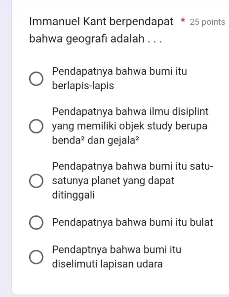 bahwa geografi adalah __ Pendapatnya I bahwa bumi itu berlapis-lapis Pendapatnya bahwa ilmu disiplint yang memiliki objek study berupa benda^2 dan gejala^2 Pendapatnya bahwa