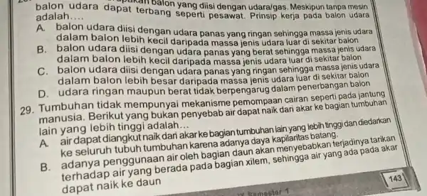 balon udara dapat ter diisi dengan udara/gas. Meskipun tanpa udara mesin adalah __ A.balon udara diisi dengan udara panas yang ringan sehingga massa jenis