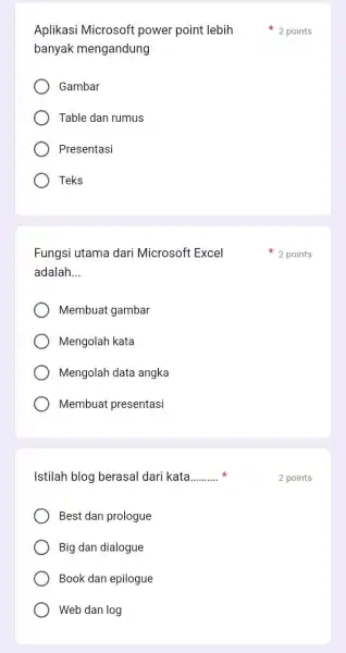 banyak mengandung Gambar Table dan rumus Presentasi Teks Fungsi utama dari Microsoft Excel adalah __ Membuat gambar Mengolah kata Mengolah data angka Membuat presentasi