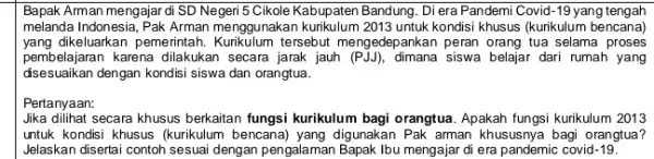 Bapak Arman mengajar di SD Negeri 5 Cikole Kabupaten Bandung. Diera Pandemi Covid -19 yang tengah melanda Indonesia, Pak Arman kurikulum 2013 untuk kondisi