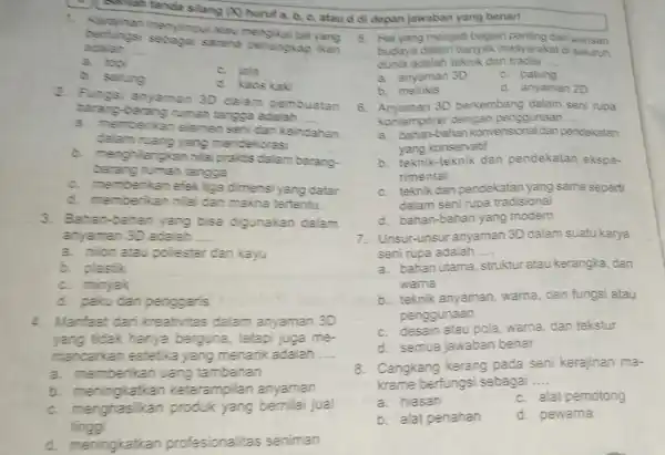 Beniah tanda silang (X)huruf a, b, c.atau d di depan jawaban yang benar! 1. Kerajinan menyimpul atau yang adalah __ sarana penangkap ikan a.