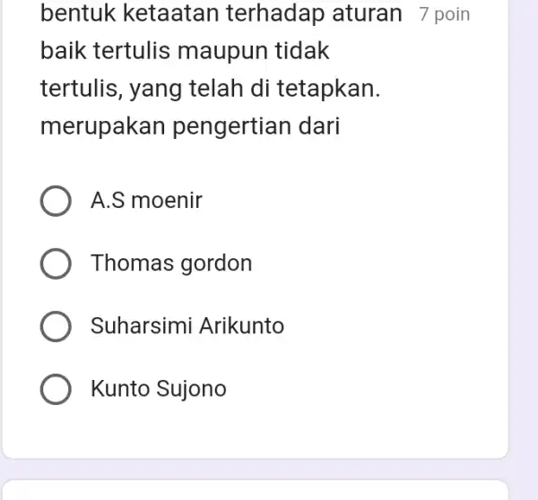 bentuk ketaatan terhadap aturan 7 poin baik tertulis maupun tidak tertulis, yang telah di tetapkan. merupakai pengertian dari A.S moenir Thomas gordon Suharsimi Arikunto