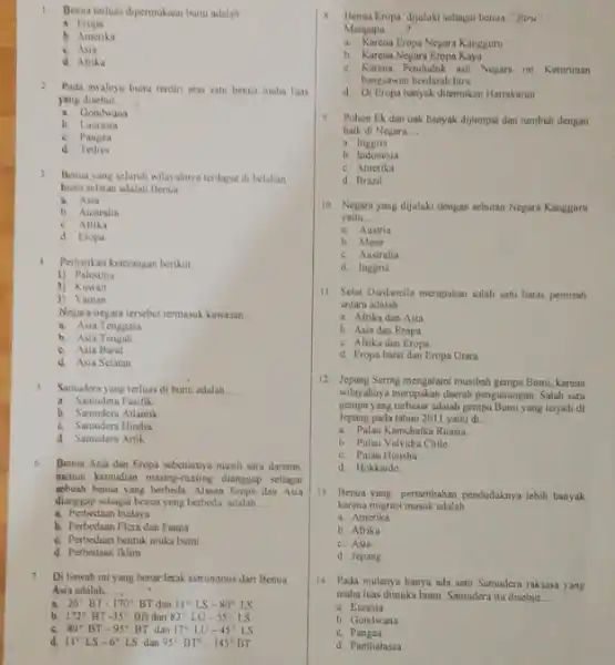 Benua terluas dipermakaun bumi adalah __ it Eropa b. Amerika c. Asia d Afrika 2. Pada awalnya bum terdin atas satu benua maha luas