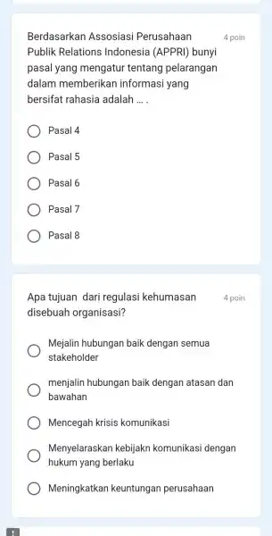 Berdasarkan Assosiasi Perusahaan Publik Relations Indonesia (APPRI)bunyi pasal yang mengatur tentang pelarangan dalam memberikan informasi yang bersifat rahasia adalah __ Pasal 4 Pasal 5