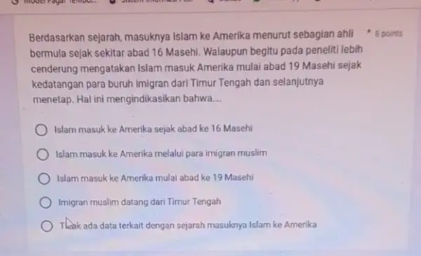 Berdasarkan sejarah, masuknya Islam ke Amerika menurut sebagian ahli bermula sejak sekitar abad 16 Masehi. Walaupun begitu pada peneliti lebih cenderung mengatakan Islam masuk