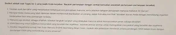 Berikut adalah soal Tugas ke -1 yang wajib Anda kerjakan Bacalah pertanyaan dengan cermat kemudian jawablah pertanyaan -pertanyaan tersebut. 1. Tuliskan ayat dan tafsir