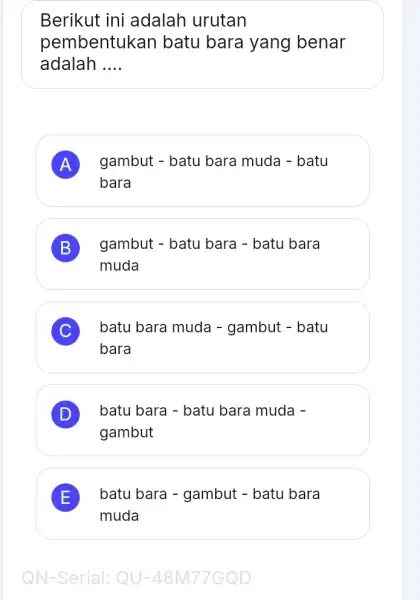 Berikut ini adalah urutan pembentukan batu bara yang benar adalah __ A A gambut - batu bara muda - batu bara B gambut-batu bara