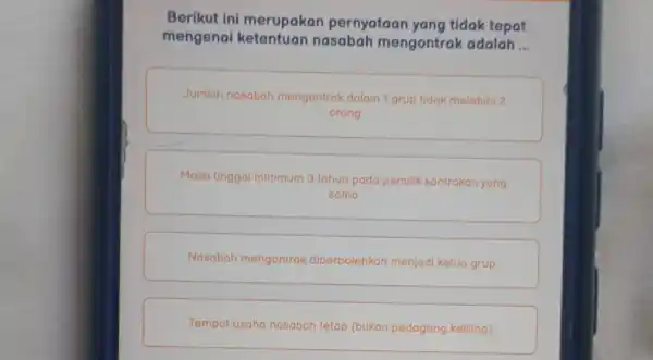 Berikut ini merupakan pernyataan yang tidak tepat mengenai nasabah mengontrak adalah __ Jumlah nasabah mengontrak dalam 1 grup tidak melebihi 2 orang Masa tinggal