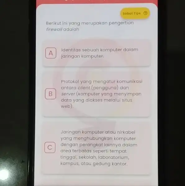 Berikut ini yang merupakan pengertian firewall adalah A A jaringan komputer. Identitas sebuah komputer dalam Protokol yang mengatur komunikasi B data yang diakses melalui