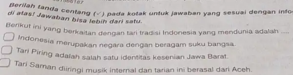 Berilah tanda centang (surd ) pada kotak untuk jawaban yang sesuai dengan info di atas! Jawaban bisa lebih dari satu. Berikut ini yang berkaitan