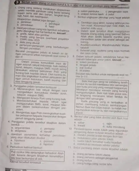 Berilah tanda silang (x)pada huruf a, b, c atau d di depan jawaban yang least 1. Orang yang sedang melakukan eksperimen selalu memiliki panduan