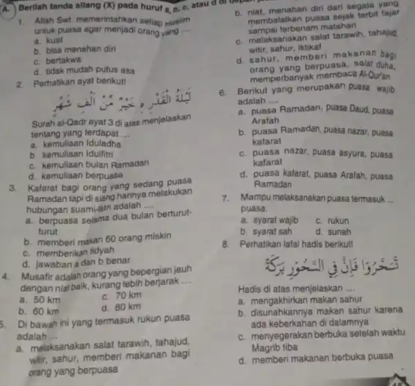 A. Berllah tanda silang (X) pada huruf a, b c, atau d di depen 1. Allah Swt memerintahkan setiap muslim untuk puasa agar menjadi