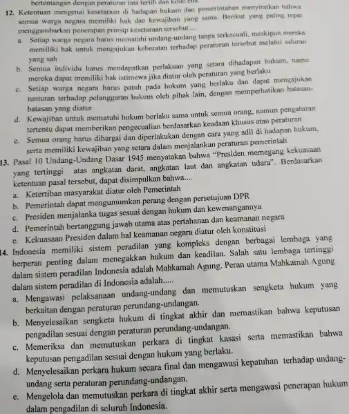 bertentangan dengan peraturan tata tertib dan kode enk 12 Ketentuan mengenai kesetaraan di hadapan hukum dan pemerintahan menyiratkan bahwa semua warga negara memiliki hak