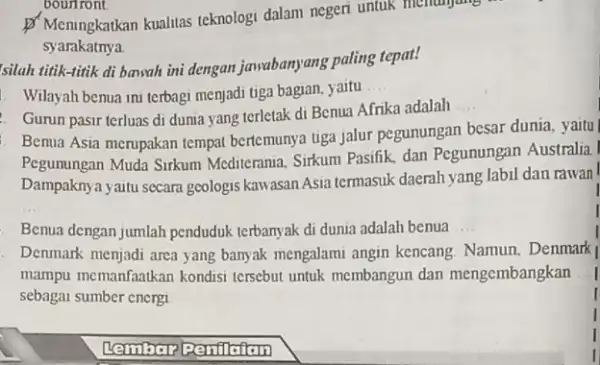 bourtront D Meningkatkan kualitas teknologi dalam negeri untuk menunjang .... syarakatnya. Silah titik-titik di bawah ini dengan jawabanyang paling tepat! 1. Wilayah benua ini