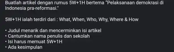 Buatlah artikel dengan rumus 5W+1H bertema "Pelaksanaan demokrasi di Indonesia pra -reformasi." 5W+1H ialah terdiri dari : What, When, Who , Why, Where &How