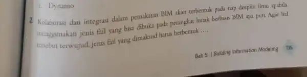 c. Dynamo 2 Kolaborasi dan integrasi dalam pemakaian BIM akan terbentuk pada tiap disiplin ilmu apabila menggunakan jenis fail yang bisa dibuka pada perangkat