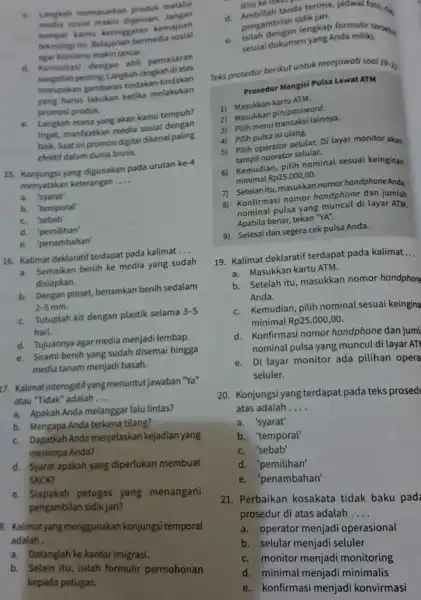 c. Langkah memasarkan noduk melalui sosial makin digemari Jangan kamu ketinggalan kemajuan teknologi ini. Belajarlah bermedia sosial agar bisnismu makin lancat. d. Konsultasi dengan